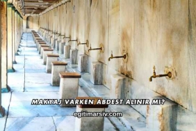 Makyaj Varken Abdest Alınır mı?