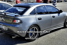 Mazda Lantis Alınır mı?