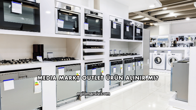 Media Markt Outlet Ürün Alınır mı?