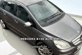 Mercedes B150 Alınır mı?