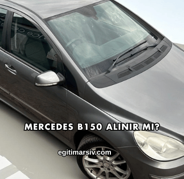 Mercedes B150 Alınır mı?