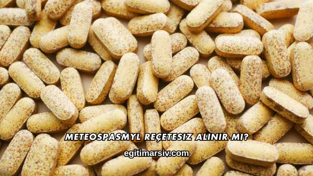 Meteospasmyl Reçetesiz Alınır mı?