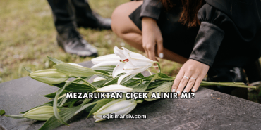 Mezarlıktan Çiçek Alınır mı?