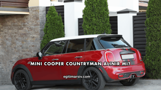 Mini Cooper Countryman Alınır mı?