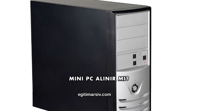 Mini PC Alınır mı?