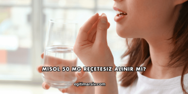 Misol 50 Mg Reçetesiz Alınır mı?