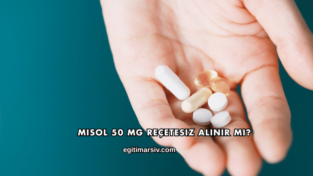 Misol 50 Mg Reçetesiz Alınır mı?