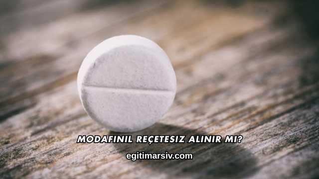 Modafinil Reçetesiz Alınır mı