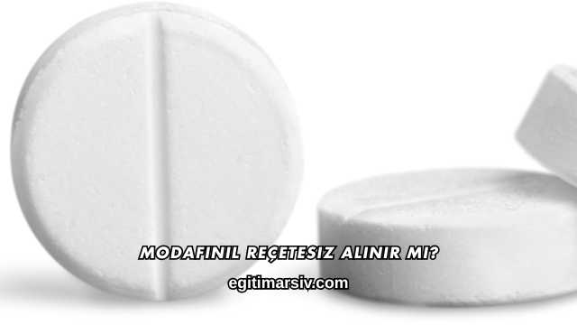 Modafinil Reçetesiz Alınır mı