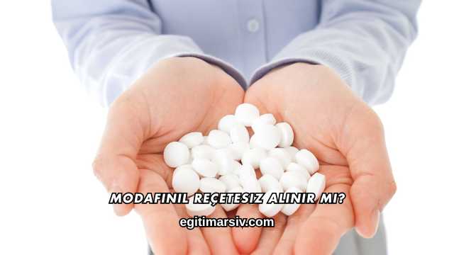 Modafinil Reçetesiz Alınır mı