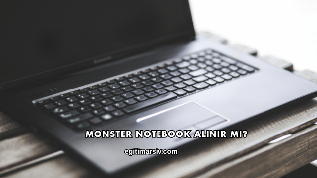 Monster Notebook Alınır mı?