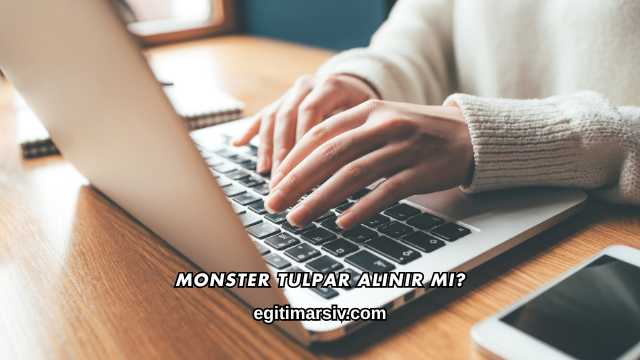 Monster Tulpar Alınır mı?