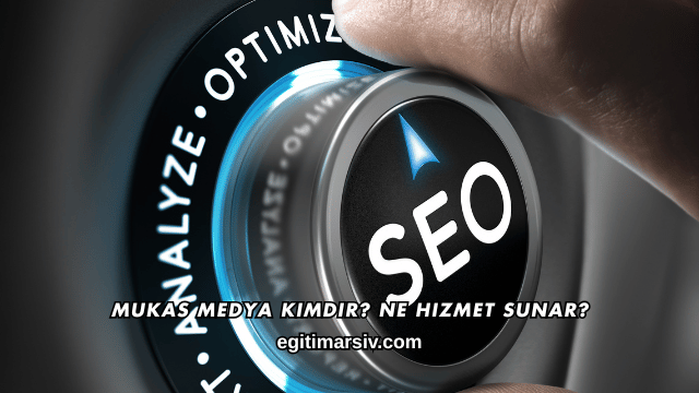 Mukas Medya Kimdir? Ne Hizmet Sunar?