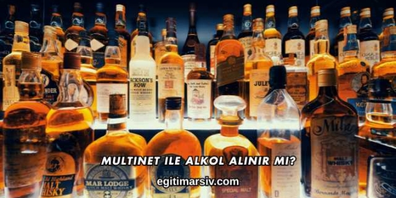 Multinet ile Alkol Alınır mı?