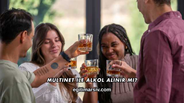 Multinet ile Alkol Alınır mı?