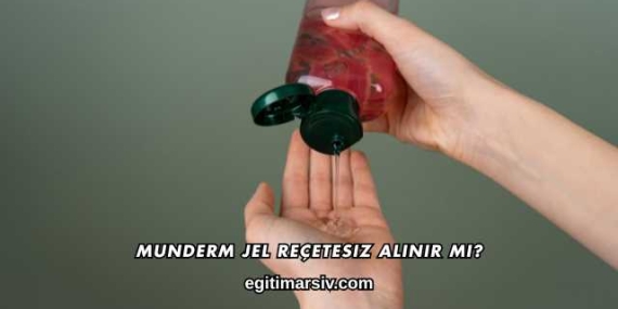 Munderm Jel Reçetesiz Alınır mı?