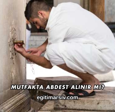 Mutfakta Abdest Alınır mı?
