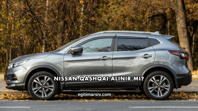 Nissan Qashqai Alınır mı?