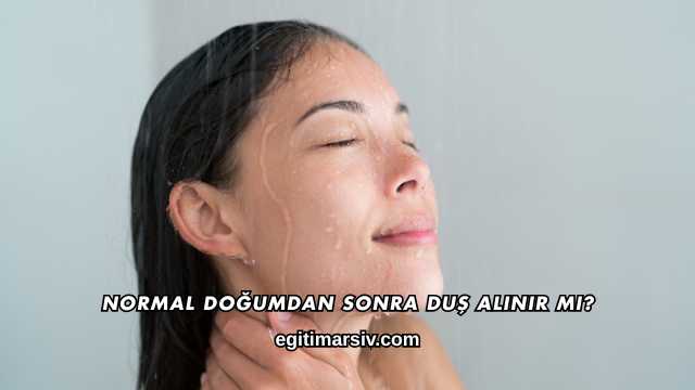 Normal Doğumdan Sonra Duş Alınır mı?
