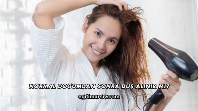 Normal Doğumdan Sonra Duş Alınır mı?