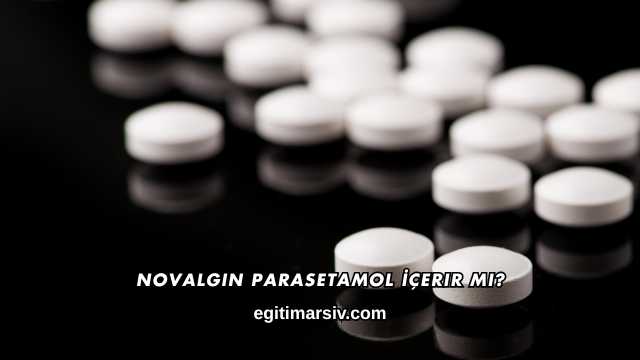 Novalgin Parasetamol İçerir mi?
