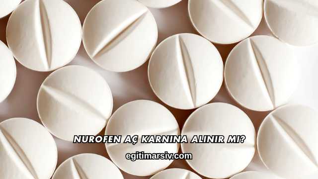 Nurofen Aç Karnına Alınır mı?