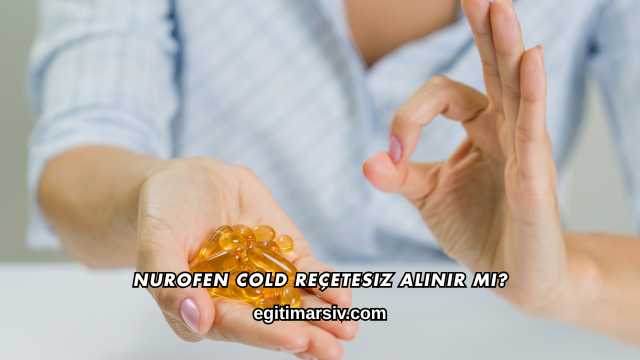 Nurofen Cold Reçetesiz Alınır mı?