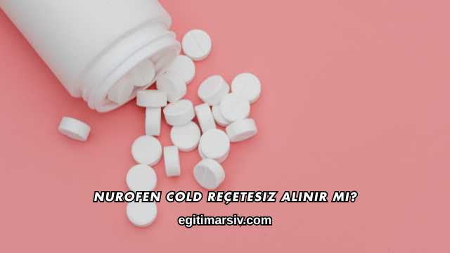 Nurofen Cold Reçetesiz Alınır mı?