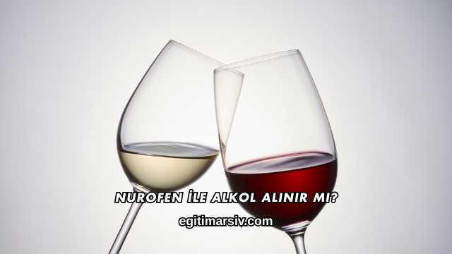 Nurofen İle Alkol Alınır mı?