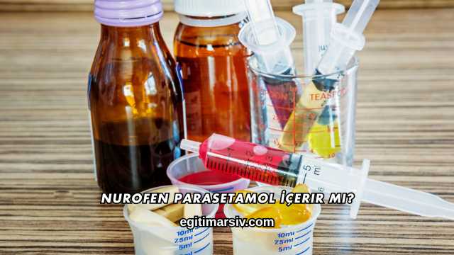 Nurofen Parasetamol İçerir mi?