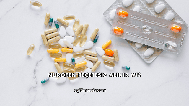 Nurofen Reçetesiz Alınır mı?