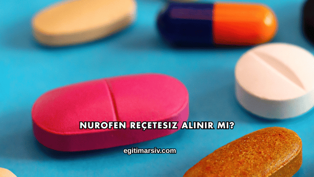 Nurofen Reçetesiz Alınır mı?