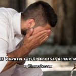 Oje Varken Gusül Abdesti Alınır mı?