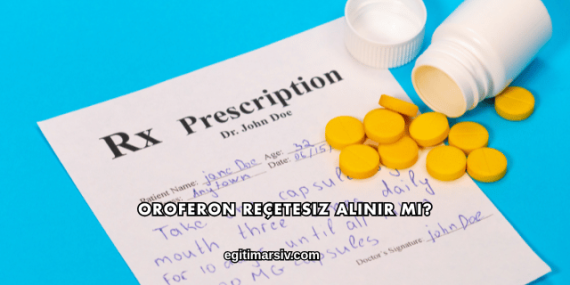 Oroferon Reçetesiz Alınır mı?