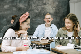 Ortaokulda Bir Dersten Kalınca Belge Alınır mı?