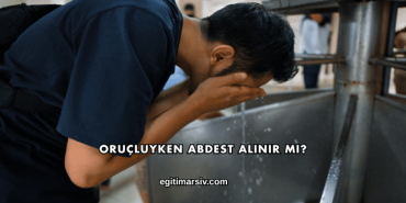 Oruçluyken Abdest Alınır mı?