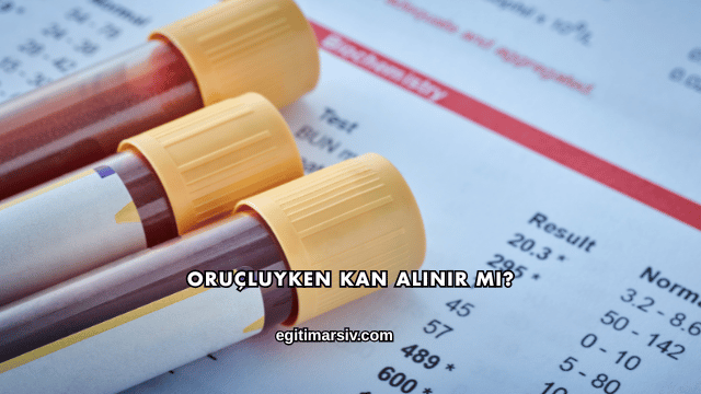 Oruçluyken Kan Alınır mı?