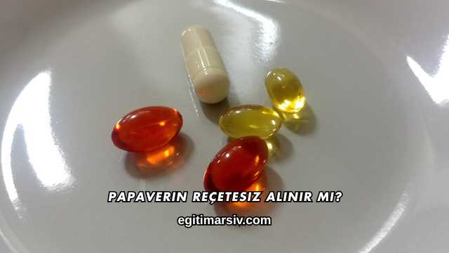 Papaverin Reçetesiz Alınır mı?