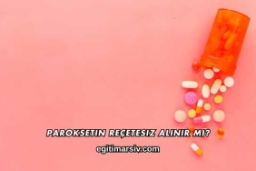 Paroksetin Reçetesiz Alınır mı?