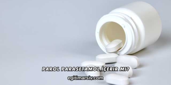 Parol Parasetamol İçerir mi?