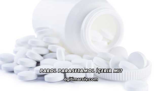 Parol Parasetamol İçerir mi?
