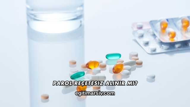 Parol Reçetesiz Alınır mı?