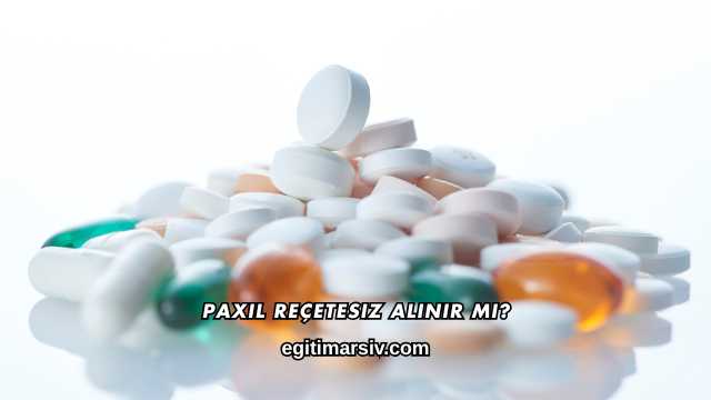 Paxil Reçetesiz Alınır mı?