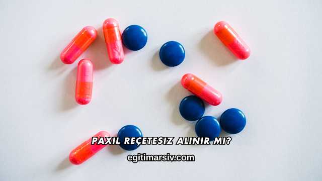 Paxil Reçetesiz Alınır mı?