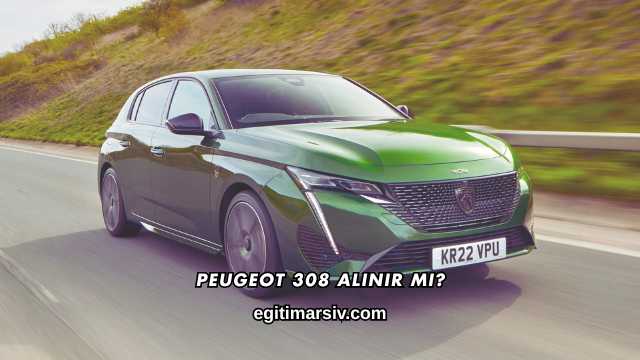Peugeot 308 Alınır mı?
