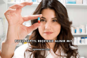 Piyeloseptyl Reçetesiz Alınır mı?