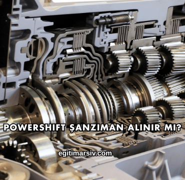 Powershift Şanzıman Alınır mı?
