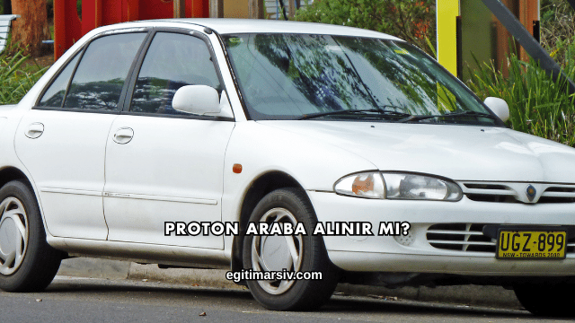 Proton Araba Alınır mı?