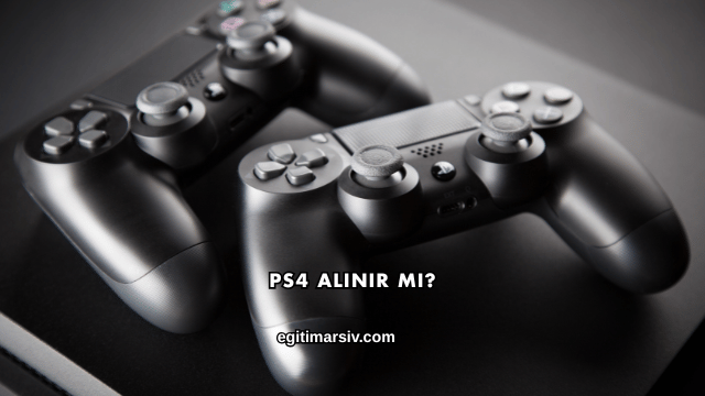 Ps4 Alınır mı?