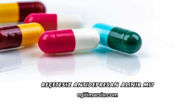 Reçetesiz Antidepresan Alınır mı?